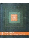 Ottó László - Ottó László: Az abszolút-konkrét keresése (dedikált)