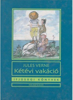 Jules Verne - Kétévi vakáció Jules Verne - Kétévi vakáció, Budapest 2005 antikvár könyv