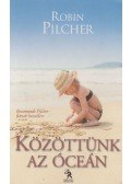 Robin Pilcher - Közöttünk az óceán