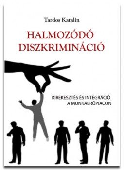 Tardos Katalin - Halmozódó diszkrimináció Tardos Katalin - Halmozódó diszkrimináció, null 2015 antikvár könyv