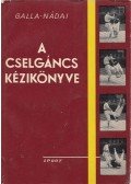 Galla Ferenc,Nádai Pál - A cselgáncs kézikönyve