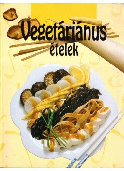 Kovács Mária - Vegetáriánus ételek Kovács Mária - Vegetáriánus ételek, Budapest 2001 antikvár könyv