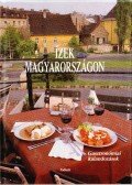 Gulay István,Faragó György,Keresztesy Árpád,Tárkányi Béla - Ízek Magyarországon