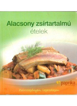 Jones, Anouska (szerk.) - Alacsony zsírtartalmú ételek Jones, Anouska (szerk.) - Alacsony zsírtartalmú ételek, Budapest 2008 antikvár könyv