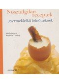Vidaling, Raphaele,Seeman, Nicole - Nosztalgikus receptek gyermeklelkű felnőtteknek