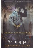 Cassandra Clare - Az angyal  - Pokoli szerkezetek trilógia 1.