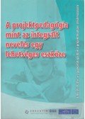 Radnóti Katalin - A projektpedagógia mint az integrált nevelés egy lehetséges eszköze