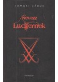 Tomori Gábor - Nevezz Lucifernek