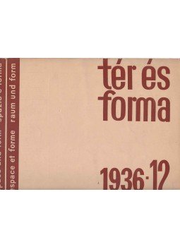 Mészáros Edgár (szerk.) - Tér és forma 1936/12 Mészáros Edgár (szerk.) - Tér és forma 1936/12, Budapest 1936 antikvár könyv