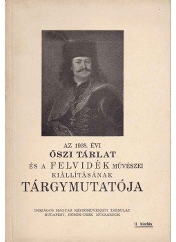 - Az 1938. évi ŐSZI TÁRLAT és a FELVIDÉK MŰVÉSZEI kiállításának TÁRGYMUTATÓJA - Az 1938. évi ŐSZI TÁRLAT és a FELVIDÉK MŰVÉSZEI kiállításának TÁRGYMUTATÓJA, Budapest 1938 antikvár könyv