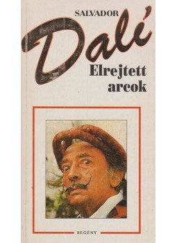 Salvador Dalí - Elrejtett arcok Salvador Dalí - Elrejtett arcok, Budapest 1993 antikvár könyv
