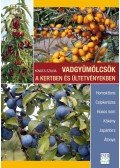 Kovács Szilvia - Vadgyümölcsök a kertben és ültetvényekben