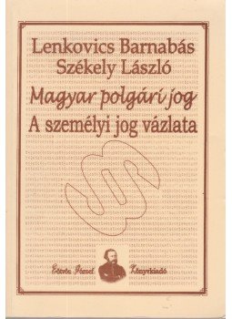 Székely László, Lenkovics Barnabás - A személyi jog vázlata Székely László, Lenkovics Barnabás - A személyi jog vázlata, 2008 antikvár könyv