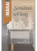 Márai Sándor - Sértődöttek / A hang