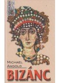 Angold, Michael - Bizánc