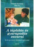 Vekerdy Zsuzsanna,Oláh Éva - A táplálás és gyarapodás zavarai