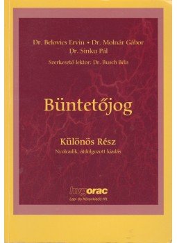 Belovics Ervin dr., Sinku Pál dr., Molnár Gábor dr. - Büntetőjog Belovics Ervin dr., Sinku Pál dr., Molnár Gábor dr. - Büntetőjog, Budapest 2009 antikvár könyv