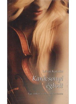 Lévai Katalin - Karácsonyi égbolt Lévai Katalin - Karácsonyi égbolt, 2011 antikvár könyv