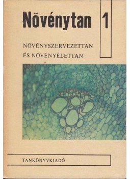 Dr. Haraszty Árpád, Dr. Hortobágyi Tibor, Dr. Kiss István, Dr. Suba János - Növénytan 1-2. Dr. Haraszty Árpád, Dr. Hortobágyi Tibor, Dr. Kiss István, Dr. Suba János - Növénytan 1-2., Budapest 1977 antikvár könyv