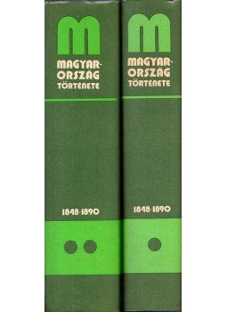 Kovács Endre, Katus László - Magyarország története 1848-1890 I-II., Budapest 1987 antikvár könyv