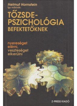 Hornstein, Helmut - Tőzsdepszichológia befektetőknek Hornstein, Helmut - Tőzsdepszichológia befektetőknek, Miskolc 2007 antikvár könyv
