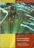 Török Ádám - Stratégiai ágazat stratégia nélkül?
