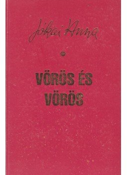 Jókai Anna - Vörös és vörös Jókai Anna - Vörös és vörös, Budapest 1994 antikvár könyv