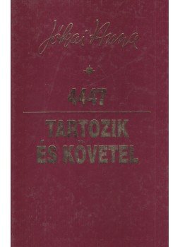 Jókai Anna - 4447 / Tartozik és követel Jókai Anna - 4447 / Tartozik és követel, Budapest 2000 antikvár könyv