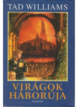WILLIAMS,TAD - Virágok háborúja WILLIAMS,TAD - Virágok háborúja, Pécs 2005 antikvár könyv
