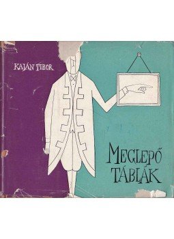 Kaján Tibor - Meglepő táblák Kaján Tibor - Meglepő táblák, Budapest 1959 antikvár könyv