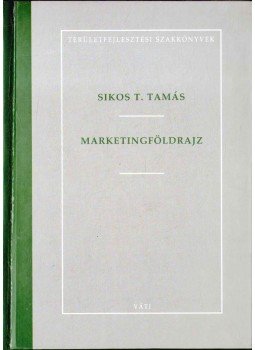 Sikos T. Tamás - Marketingföldrajz Sikos T. Tamás - Marketingföldrajz, 2000 antikvár könyv