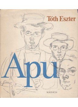 Tóth Eszter - Apu Tóth Eszter - Apu, Bratislava 1971 antikvár könyv