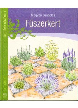 Megyeri Szabolcs - Fűszerkert Megyeri Szabolcs - Fűszerkert, Budapest 2011 antikvár könyv