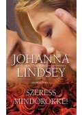 Johanna Lindsey - Szeress mindörökké!