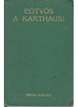 Báró Eötvös József - A karthausi I-II. (egy kötetben) Báró Eötvös József - A karthausi I-II. (egy kötetben), Budapest 0 antikvár könyv