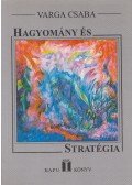 Varga Csaba - Hagyomány és stratégia