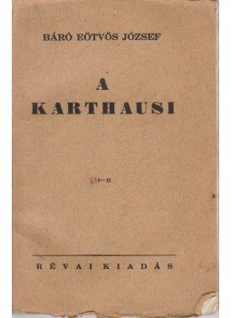 Báró Eötvös József - A karthausi I-II. Báró Eötvös József - A karthausi I-II., Budapest 0 antikvár könyv