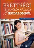 Jobbágy László,Kovácsné Szeppelfeld Erzsébet - Érettségi témakörök vázlata irodalomból (közép- és emelt szint)
