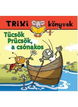 Tóthárpád Ferenc - Tücsök Prücsök, a csónakos Tóthárpád Ferenc - Tücsök Prücsök, a csónakos, 2010 antikvár könyv