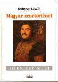 Dobszay László - Magyar zenetörténet