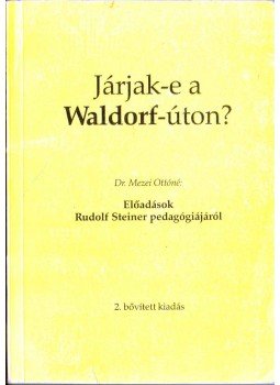Mezei Ottóné dr. - Járjak-e a Waldorf-úton? Mezei Ottóné dr. - Járjak-e a Waldorf-úton?, 1998 antikvár könyv