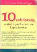 Schlessinger, Laura dr. - 10 ostobaság amivel a párok elszúrják kapcsolatukat