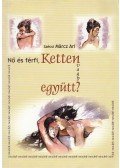 Szécsi Marcz Ari - Nő és férfi, ketten vagy együtt?