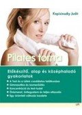 KAPISINSZKY JUDIT - Pilates torna - Előkészítő, alap és középhaladó gyakorlatok