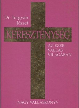 Torgyán József dr. - Kereszténység Torgyán József dr. - Kereszténység, Budapest 2006 antikvár könyv
