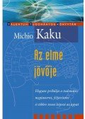 Michio Kaku - Az elme jövője