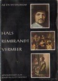 Végvári Lajos - Hals, Rembrandt, Vermeer