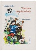 Bálint Tibor - Végtelen világbajnokság