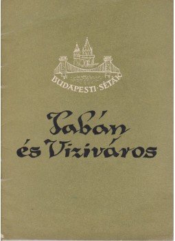 Eszláry Éva - Tabán és Viziváros, Budapest 1956 antikvár könyv