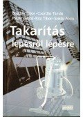 Pataki László,Bogdán Tibor,Csordás Tamás,Ritz Tibor,Sziklai Attila - Takarítás lépésről lépésre